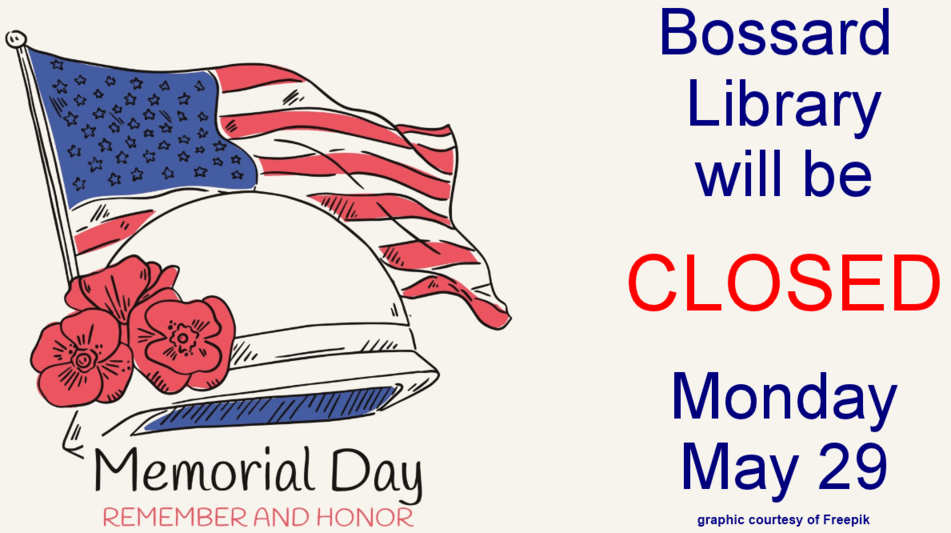 Closed In Observance Of Memorial Day Bossard Memorial Library